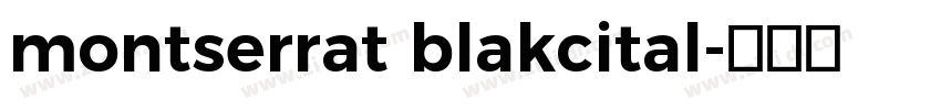 montserrat blakcital字体转换